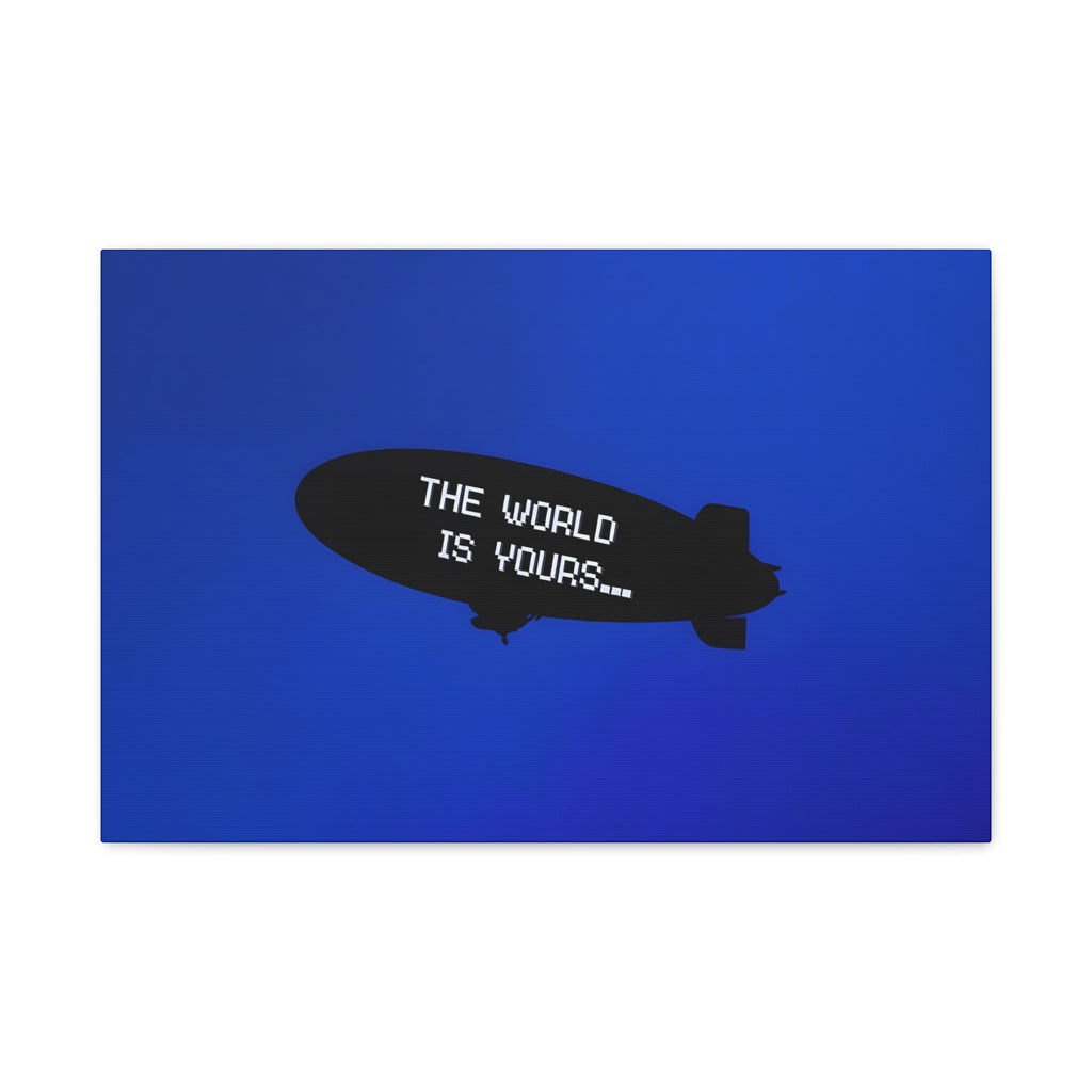 The World Is Yours...