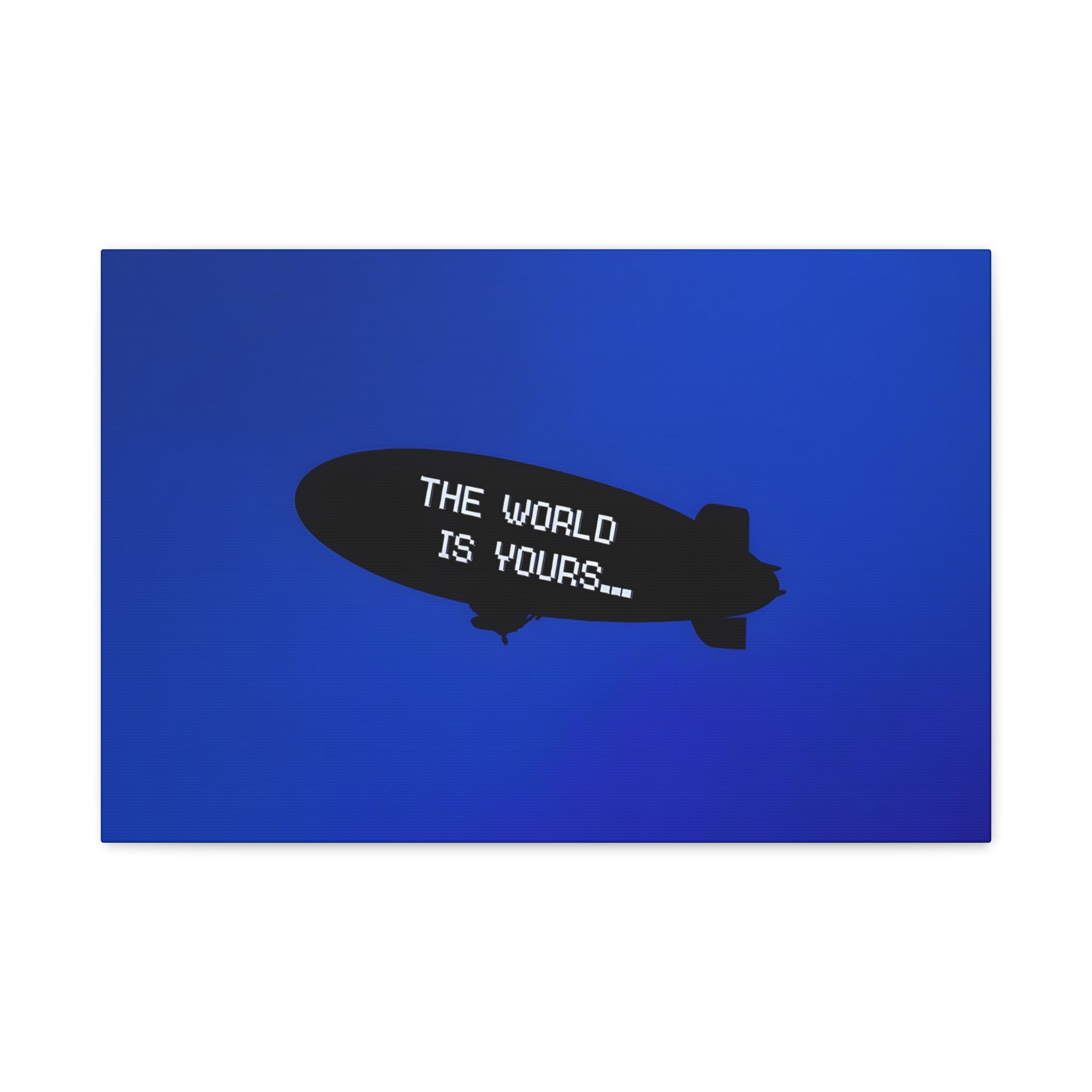 The World Is Yours...