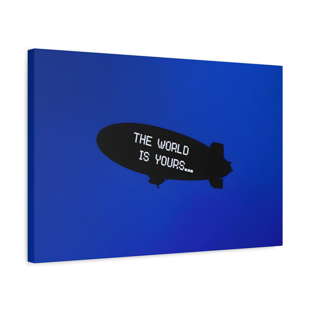 The World Is Yours...